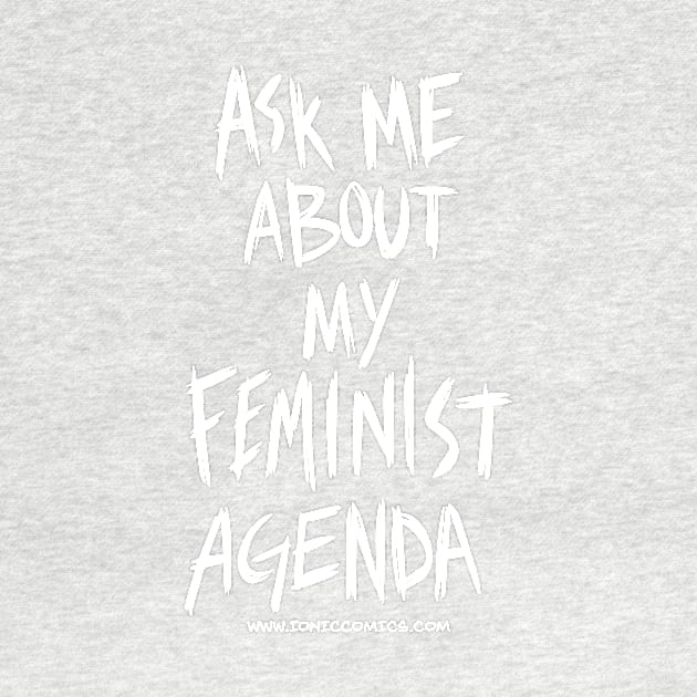 Technologic's "Ask Me About My Feminist Agenda" by AnnieErskine